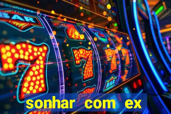 sonhar com ex namorado no jogo do bicho